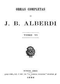 Obras completas de J. B. Alberdi. Tomo 6 | Biblioteca Virtual Miguel de Cervantes