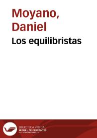 Los equilibristas / Daniel Moyano | Biblioteca Virtual Miguel de Cervantes