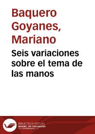 Seis variaciones sobre el tema de las manos / Mariano Baquero Goyanes | Biblioteca Virtual Miguel de Cervantes