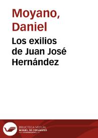Los exilios de Juan José Hernández / Daniel Moyano | Biblioteca Virtual Miguel de Cervantes