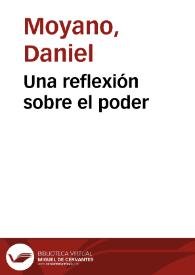 Una reflexión sobre el poder / Daniel Moyano | Biblioteca Virtual Miguel de Cervantes
