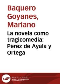La novela como tragicomedia. Pérez de Ayala y Ortega / por Mariano Baquero Goyanes | Biblioteca Virtual Miguel de Cervantes