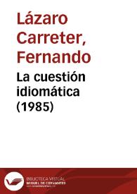 La cuestión idiomática (1985) / Fernando Lázaro Carreter | Biblioteca Virtual Miguel de Cervantes