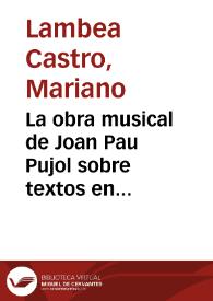 La obra musical de Joan Pau Pujol sobre textos en castellano / Mariano Lambea Castro | Biblioteca Virtual Miguel de Cervantes