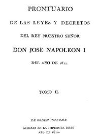 Prontuario de las leyes y decretos del Rey Nuestro Señor Don José Napoleón I desde el año 1808. Tomo 2 | Biblioteca Virtual Miguel de Cervantes