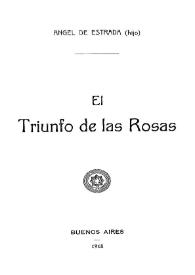El triunfo de las rosas / Ángel de Estrada (hijo) | Biblioteca Virtual Miguel de Cervantes