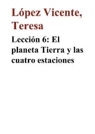 Lección 6: El planeta Tierra y las cuatro estaciones / Teresa López Vicente, Rubén Nogueira Fos | Biblioteca Virtual Miguel de Cervantes