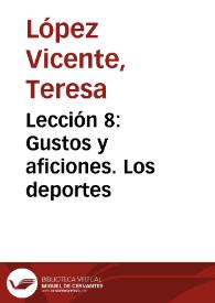 Lección 8: Gustos y aficiones. Los deportes / Teresa López Vicente, Rubén Nogueira Fos | Biblioteca Virtual Miguel de Cervantes