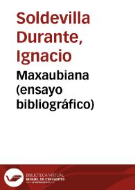 Maxaubiana (ensayo bibliográfico) / Ignacio Soldevila Durante | Biblioteca Virtual Miguel de Cervantes