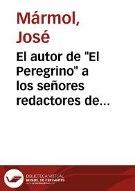 El autor de "El Peregrino" a los señores redactores de la "Gaceta Mercantil" de Buenos Aires / José Mármol; edición de Teodosio Fernández | Biblioteca Virtual Miguel de Cervantes
