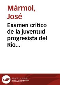 Examen crítico de la juventud progresista del Río Janeiro / José Mármol; editor literario Teodosio Fernández | Biblioteca Virtual Miguel de Cervantes