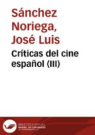 Críticas del cine español (III) / José Luis Sánchez Noriega | Biblioteca Virtual Miguel de Cervantes