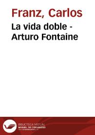 La vida doble - Arturo Fontaine / por Carlos Franz | Biblioteca Virtual Miguel de Cervantes