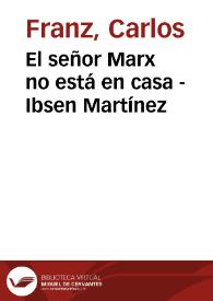 El señor Marx no está en casa - Ibsen Martínez | Biblioteca Virtual Miguel de Cervantes