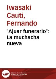 "Ajuar funerario": La muchacha nueva | Biblioteca Virtual Miguel de Cervantes