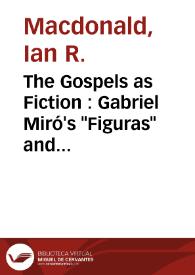 The Gospels as Fiction : Gabriel Miró's "Figuras" and Biblical Scholarship / Ian R. Macdonald | Biblioteca Virtual Miguel de Cervantes
