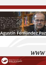 Agustín Fernández Paz / dirección Blanca-Ana Roig Rechou e Isabel Soto López | Biblioteca Virtual Miguel de Cervantes