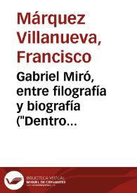 Gabriel Miró, entre filografía y biografía ("Dentro del cercado") / Francisco Márquez Villanueva | Biblioteca Virtual Miguel de Cervantes