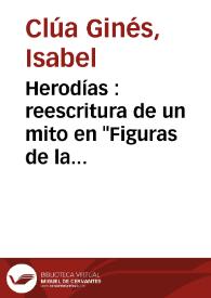 Herodías : reescritura de un mito en "Figuras de la Pasión del Señor" (1916) de Gabriel Miró / Isabel Clúa Ginés | Biblioteca Virtual Miguel de Cervantes