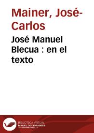 José Manuel Blecua : en el texto / José-Carlos Mainer | Biblioteca Virtual Miguel de Cervantes