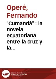 "Cumandá" : la novela ecuatoriana entre la cruz y la espada / Fernando Operé | Biblioteca Virtual Miguel de Cervantes
