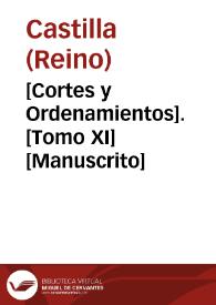 [Cortes y Ordenamientos].  [Tomo XI]  [Manuscrito] | Biblioteca Virtual Miguel de Cervantes