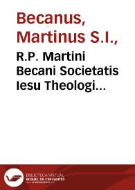 R.P. Martini Becani Societatis Iesu Theologi Opusculorum theologicorum : tomus quartus | Biblioteca Virtual Miguel de Cervantes