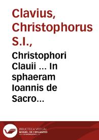 Christophori Clauii ... In sphaeram Ioannis de Sacro Bosco commentarius | Biblioteca Virtual Miguel de Cervantes