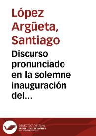 Discurso pronunciado en la solemne inauguración del año académico de 1858 á 1859 en la Universidad de Granada / por D. Santiago López Argüeta... | Biblioteca Virtual Miguel de Cervantes