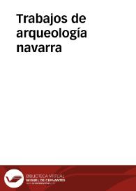 Trabajos de arqueología navarra | Biblioteca Virtual Miguel de Cervantes