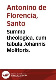 Summa theologica, cum tabula Johannis Molitoris. | Biblioteca Virtual Miguel de Cervantes