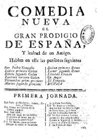 El gran prodigio de España, Y lealtad de un amigo | Biblioteca Virtual Miguel de Cervantes