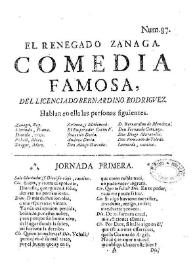 El renegado Zanaga / del licenciado Bernardino Rodriguez | Biblioteca Virtual Miguel de Cervantes