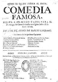 Quien es quien premia al amor / de don Francisco de Bances Candamo | Biblioteca Virtual Miguel de Cervantes