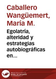 Egolatría, alteridad y estrategias autobiográficas en la prosa de Sarmiento / María Caballero Wangüemert | Biblioteca Virtual Miguel de Cervantes