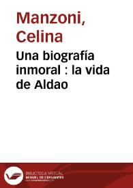 Una biografía inmoral : la vida de Aldao / Celina Manzoni | Biblioteca Virtual Miguel de Cervantes