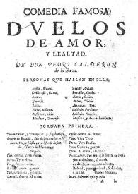 Duelos de amor, y lealtad / de Don Pedro Calderon de la Barca | Biblioteca Virtual Miguel de Cervantes