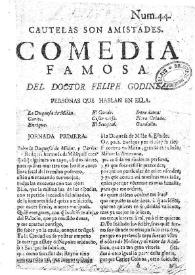 Cautelas son amistades / comedia famosa del doctor Felipe Godinez | Biblioteca Virtual Miguel de Cervantes