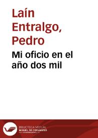 Mi oficio en el año dos mil / Pedro Laín Entralgo | Biblioteca Virtual Miguel de Cervantes