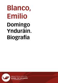 Domingo Ynduráin. Biografía / Emilio Blanco; Consolación Baranda; Jesús Gómez | Biblioteca Virtual Miguel de Cervantes