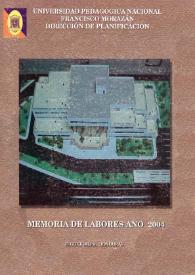 Memoria de labores. Año 2004 / Universidad Pedagógica Nacional Francisco Morazán | Biblioteca Virtual Miguel de Cervantes