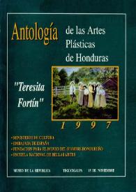 Antología de las Artes Plásticas de Honduras : Teresita Fortín. 1997 | Biblioteca Virtual Miguel de Cervantes