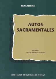 Autos Sacramentales / Felipe Godínez; edición e introducción de Piedad Bolaños Donoso | Biblioteca Virtual Miguel de Cervantes