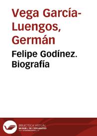 Felipe Godínez. Biografía / Germán Vega García-Luengos | Biblioteca Virtual Miguel de Cervantes
