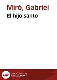 El hijo santo / Gabriel Miró; edición literaria de Miguel Ángel Lozano Marco | Biblioteca Virtual Miguel de Cervantes