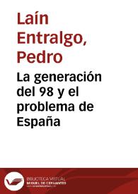 La generación del 98 y el problema de España / Pedro Laín Entralgo | Biblioteca Virtual Miguel de Cervantes