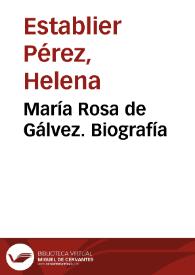 María Rosa de Gálvez. Biografía / Helena Establier Pérez | Biblioteca Virtual Miguel de Cervantes