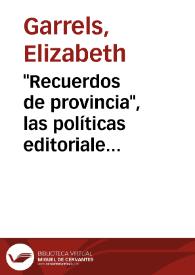"Recuerdos de provincia", las políticas editoriales y los límites de una lectura nacional / Elizabeth Garrels | Biblioteca Virtual Miguel de Cervantes