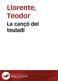 La cançó del teuladí (1885) / Teodor Llorente ; recitació de Maria Josep Escrivà | Biblioteca Virtual Miguel de Cervantes