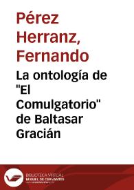 La ontología de "El Comulgatorio" de Baltasar Gracián / Fernando Miguel Pérez Herranz | Biblioteca Virtual Miguel de Cervantes